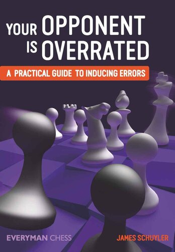 Your Opponent Is Overrated A Practical Guide To Inducing Errors James Schuyler