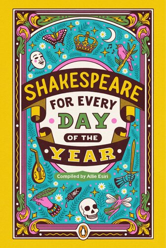 Shakespeare For Every Day Of The Year Allie Esiri