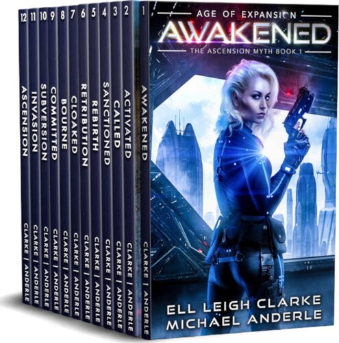 The Ascension Myth Complete Omnibus Books 112 Awakened Activated Called Sanctioned Rebirth Retribution Cloaked Bourne Committed Subversion Invasion Ascension Ell Leigh Clark Michael Anderle