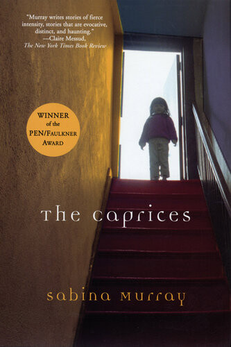 The Caprices Grove Press 2007 Sabina Murray