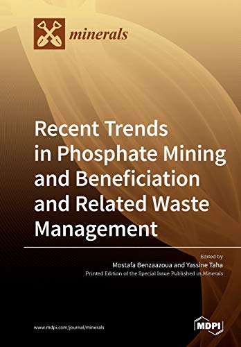 Recent Trends In Phosphate Mining And Beneficiation And Related Waste Management Mostafa Benzaazoua Editor