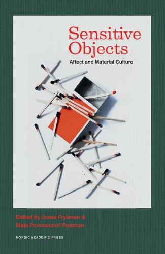 Sensitive Objects Affect And Material Culture Nordic Academic Press Checkpoint Jonas Frykman Editor