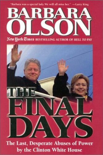 The Final Days The Last Desperate Abuses Of Power By The Clinton White House Fep Cuttout Barbara Olson