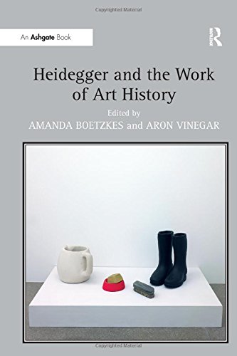 Heidegger And The Work Of Art History 1st Edition Amanda Boetzkes Editor