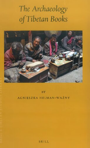 The Archaeology Of Tibetan Books Brills Tibetan Studies Library Lam Agnieszka Helmanwany