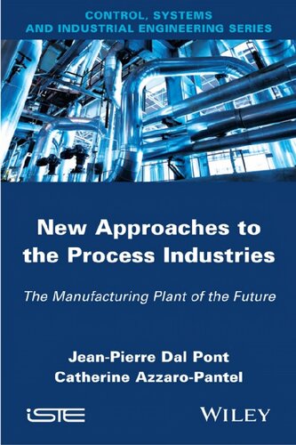 New Appoaches In The Process Industries The Manufacturing Plant Of The Future Focus 1st Edition Jeanpierre Dal Pont
