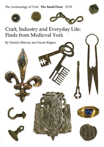 Craft Industry And Everyday Life Finds From Medieval York Patrick Ottaway