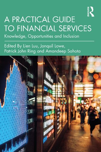 A Practical Guide To Financial Services Knowledge Opportunities And Inclusion 1st Edition Lien Luu Editor