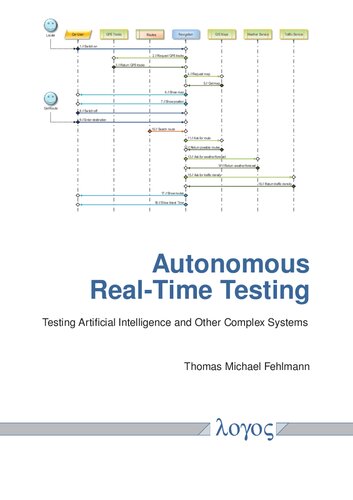 Autonomous Realtime Testing Testing Artificial Intelligence And Other Complex Systems Thomas Michael Fehlmann