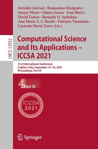 Computational Science And Its Applications Iccsa 2021 21st International Conference Cagliari Italy September 1316 2021 Proceedings Part Iv Lecture Notes In Computer Science 1st Ed 2021 Osvaldo Gervasi Editor