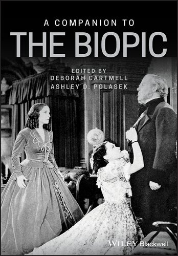 A Companion To The Biopic 1st Edition Deborah Cartmell Editor