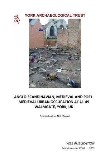 Angloscandinavian Medieval And Postmedieval Urban Occupation At 4149 Walmgate York Uk Neil Macnab