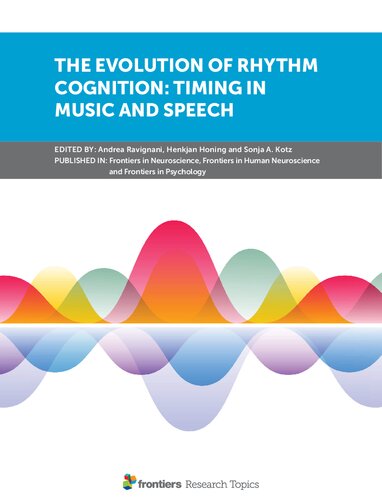 The Evolution Of Rhythm Cognition Timing In Music And Speech Andrea Ravignani