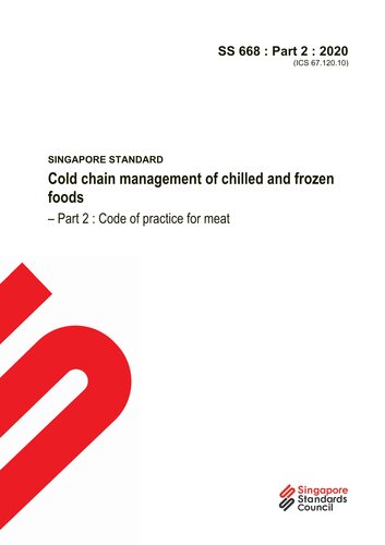 Ss 668 2 2020 Cold Chain Management Of Chilled And Frozen Foods Part 2 Code Of Practice For Meat 2020th Edition Singapore Standards Council