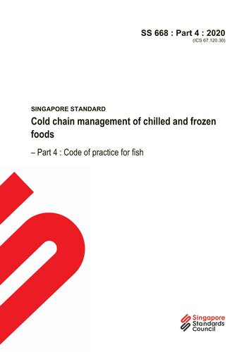 Ss 668 4 2020 Cold Chain Management Of Chilled And Frozen Foods Part 4 Code Of Practice For Fish 2020th Edition Unknown