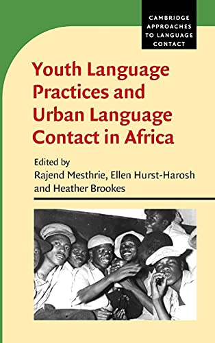 Youth Language Practices And Urban Language Contact In Africa Rajend Mesthrie