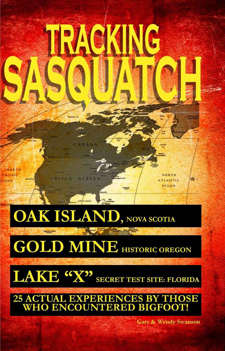 Tracking Sasquatch Gary Swanson Wendy Swanson