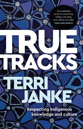 True Tracks Respecting Indigenous Knowledge And Culture Terri Janke