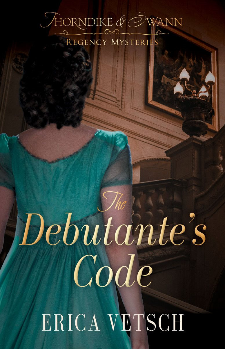 The Debutantes Code Thorndike Swann Regency Mysteries 1 Erica Vetsch
