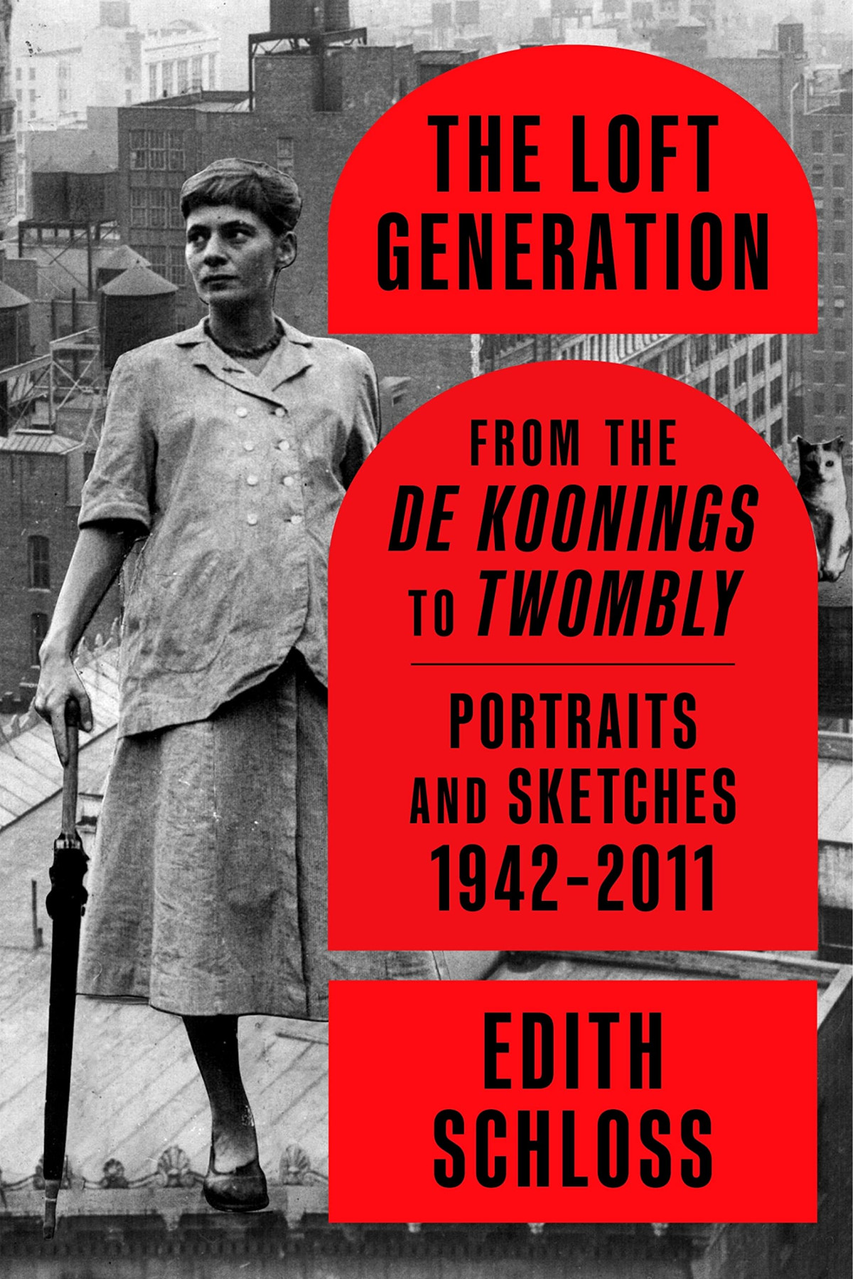 The Loft Generation From The De Koonings To Twombly Portraits And Sketches 19422011 Edith Schloss