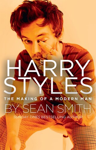 Harry Styles The Making Of A Modern Man Sean Smith
