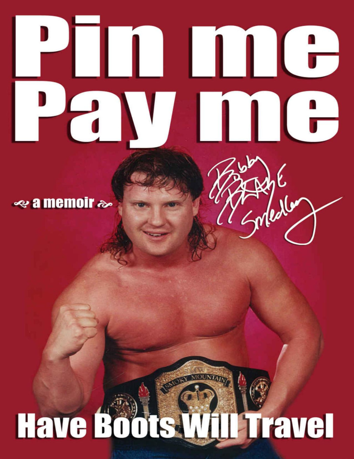 Pin Me Pay Me Have Boots Will Travel Bobby Blaze Smedley