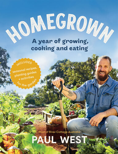 Homegrown A Year Of Growing Cooking And Eating Paul West