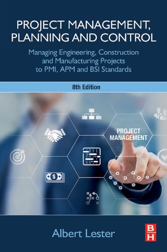 Project Management Planning And Control Managing Engineering Construction And Manufacturing Projects 8th Edition 8th Albert Lester