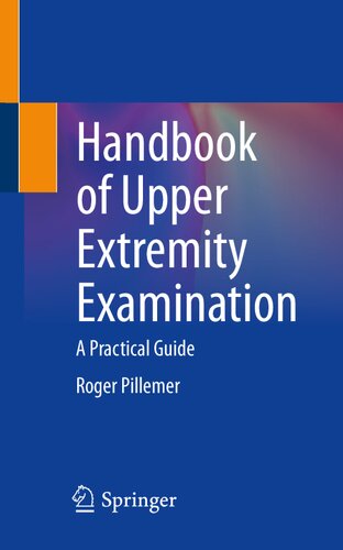 Handbook Of Upper Extremity Examination A Practical Guide Roger Pillemer