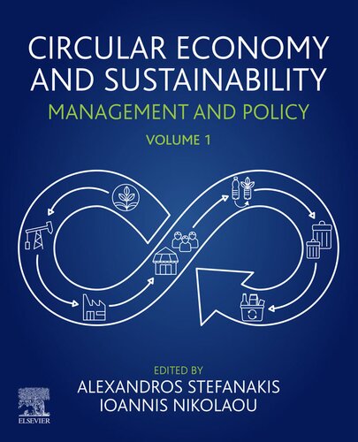 Circular Economy And Sustainability Volume 1 Management And Policy 1st Edition Alexandros Stefanakis