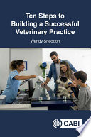 Ten Steps To Building A Successful Veterinary Practice Wendy Sneddon
