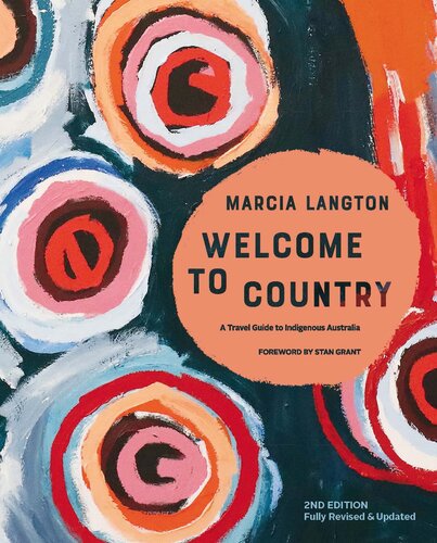 Marcia Langton Welcome To Country A Travel Guide To Indigenous Australia 2nd Edition Fully Revised Expanded Marcia Langton