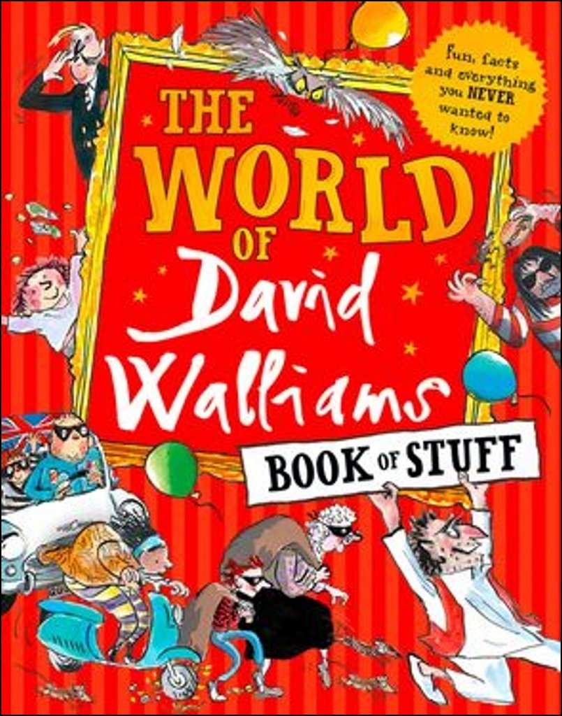 The World Of David Walliams Book Of Stuff Fun Facts And Everything You Never Wanted To Know David Walliams