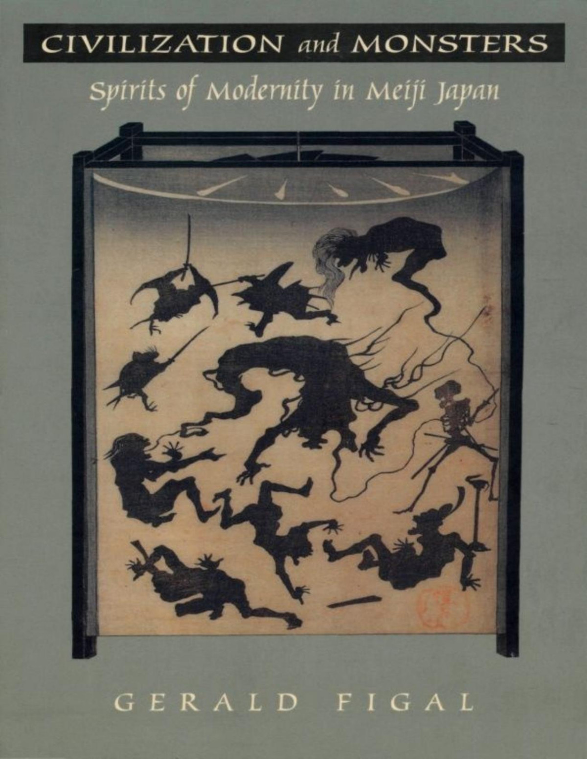 Civilization And Monsters Spirits Of Modernity In Meiji Japan Gerald Figal
