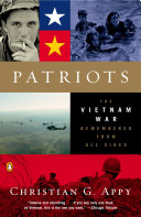 Patriots The Vietnam War Remembered From All Sides Appy Christian G