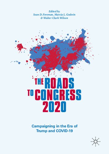The Roads To Congress 2020 Campaigning In The Era Of Trump And Covid19 Sean D Foreman