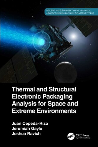 Thermal And Structural Electronic Packaging Analysis For Space And Extreme Environments 1st Edition Juan Cepedarizo