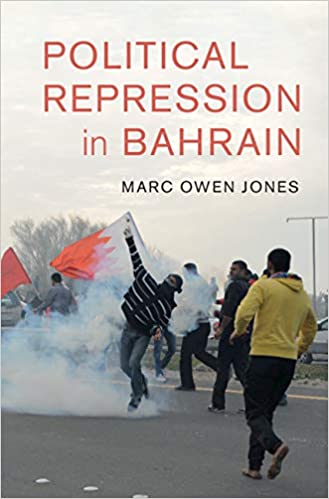 Political Repression In Bahrain Marc Owen Jones