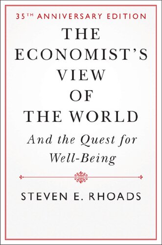 The Economists View Of The World And The Quest For Wellbeing Revised Steven E Rhoads