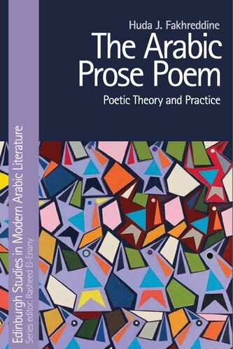 The Arabic Prose Poem Poetic Theory And Practice 1st Edition Huda J Fakhreddine