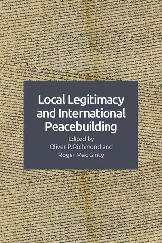 Local Legitimacy And International Peacebuilding 1st Edition Oliver P Richmond Editor