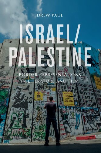 Israelpalestine Border Representations In Literature And Film 1st Edition Drew Paul
