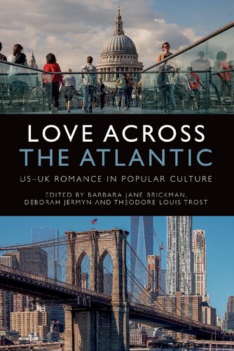 Love Across The Atlantic Usuk Romance In Popular Culture 1st Edition Barbara Jane Brickman