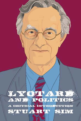 Lyotard And Politics A Critical Introduction 1st Edition Stuart Sim