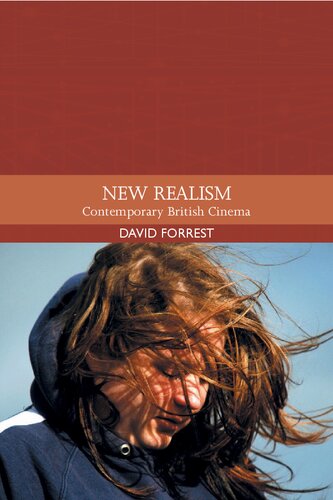 New Realism Contemporary British Cinema 1st Edition David Forrest