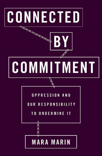 Connected By Commitment Oppression And Our Responsibility To Undermine It Mara Marin