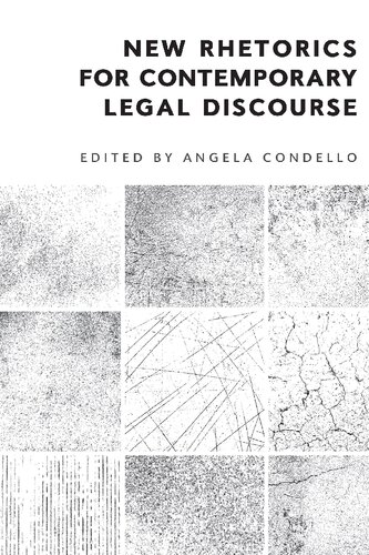 New Rhetorics For Contemporary Legal Discourse 1st Edition Angela Condello Editor