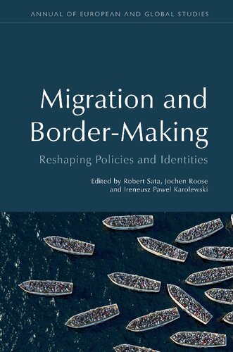 Migration And Bordermaking Reshaping Policies And Identities 1st Edition Robert Sata Editor