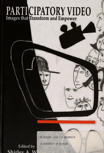 Participatory Video Images That Transform And Empower Shirley A White