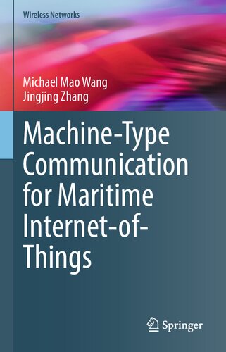 Machinetype Communication For Maritime Internetofthings From Concept To Practice Wireless Networks 1st Ed 2021 Michael Mao Wang